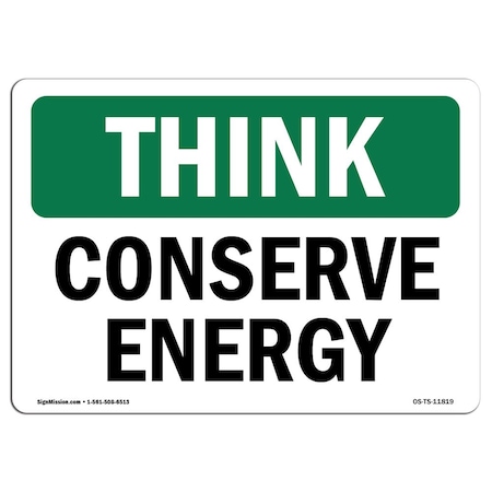Signmission OSHA THINK Sign, Conserve Energy, 14in X 10in Rigid Plastic, 10" W, 14" L, Landscape OS-TS-P-1014-L-11819